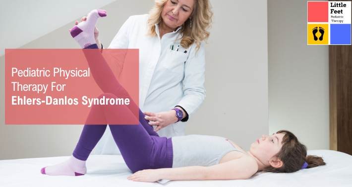 Pediatric Physical Therapy For Ehlers-Danlos Syndrome | Little Feet Therapy | Pediatric Occupational Therapy Pediatric Physical Therapy Clinic | Washington DC, Charlotte NC, Raleigh NC, St Louis MO