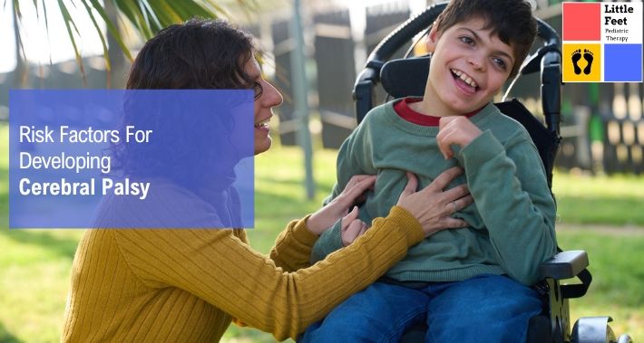 Risk Factors For Developing Cerebral Palsy | Little Feet Therapy | Pediatric Occupational Therapy Pediatric Physical Therapy Clinic | Washington DC, Charlotte NC, Raleigh NC, St Louis MO