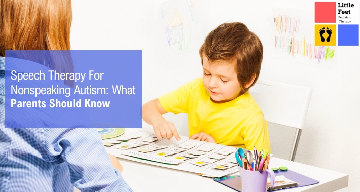 Speech Therapy For Nonspeaking Autism: What Parents Should Know | Little Feet Therapy | Pediatric Speech Therapy Washington DC